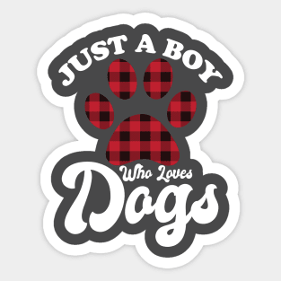 Just A Boy Who Loves Dogs Sticker